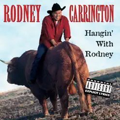 Hangin' With Rodney - Rodney Carrington
