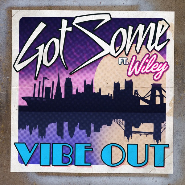 Vibe Out (feat. Wiley) [Remixes] - Single - GotSome