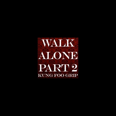 Walk Alone, Pt. 2 (feat. Kung Foo Grip & Shaprece) - Single