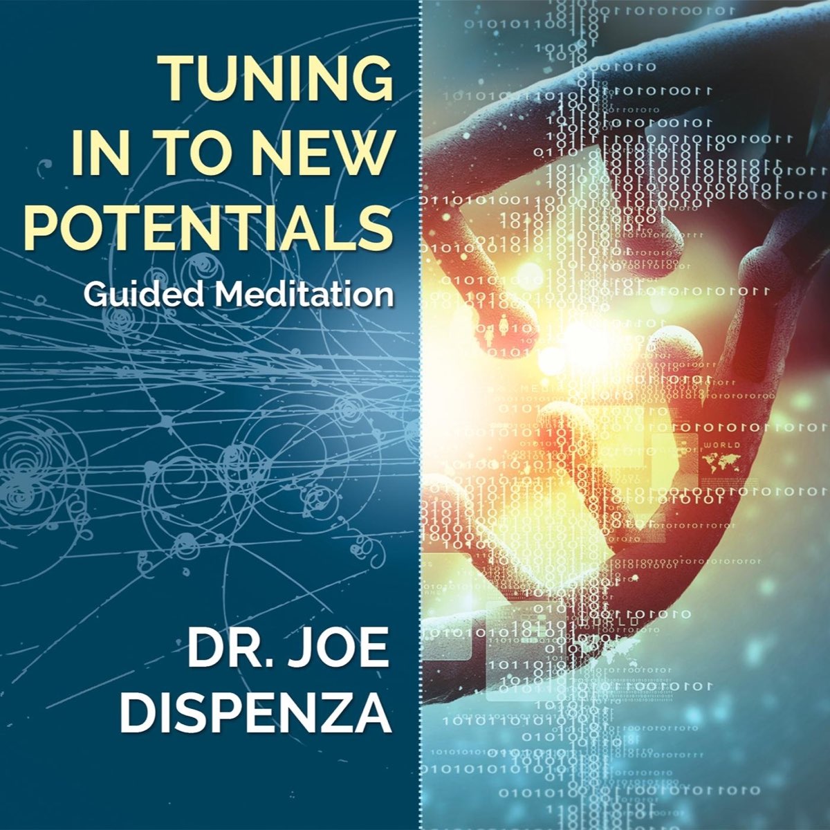 Tuning in to New Potentials by Dr. Joe Dispenza on iTunes