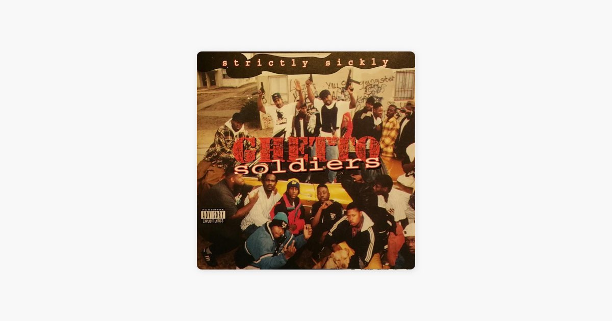 Strictly Sickly - Album by Ghetto Soldiers - Apple Music