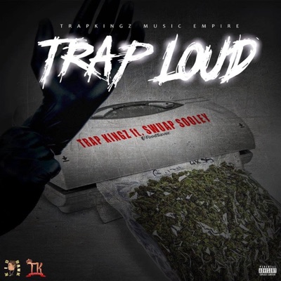 Trap Loud (feat. Lucci Staxx & Swuap Sooley) - Single