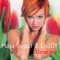 Uzmi Me - Maja Šuput & Enjoy