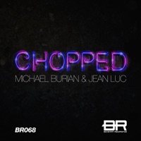 Chopped - Single - Michael Burian & Jean Luc