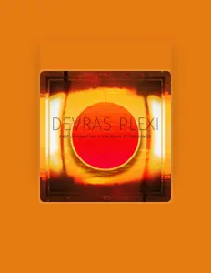 Devras Plexi dinle, müzik videolarını izle, biyografisini oku, tur tarihlerini ve daha fazlasını gör!