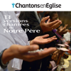 Chantons en Église : 33 versions chantées du Notre Père - Ensemble Vocal Hilarium