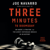 Three Minutes to Doomsday (Unabridged) - Joe Navarro