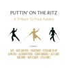 Puttin' on the Ritz - A Tribute to Fred Astaire