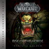 World of Warcraft: Rise of the Horde (Unabridged) - Christie Golden