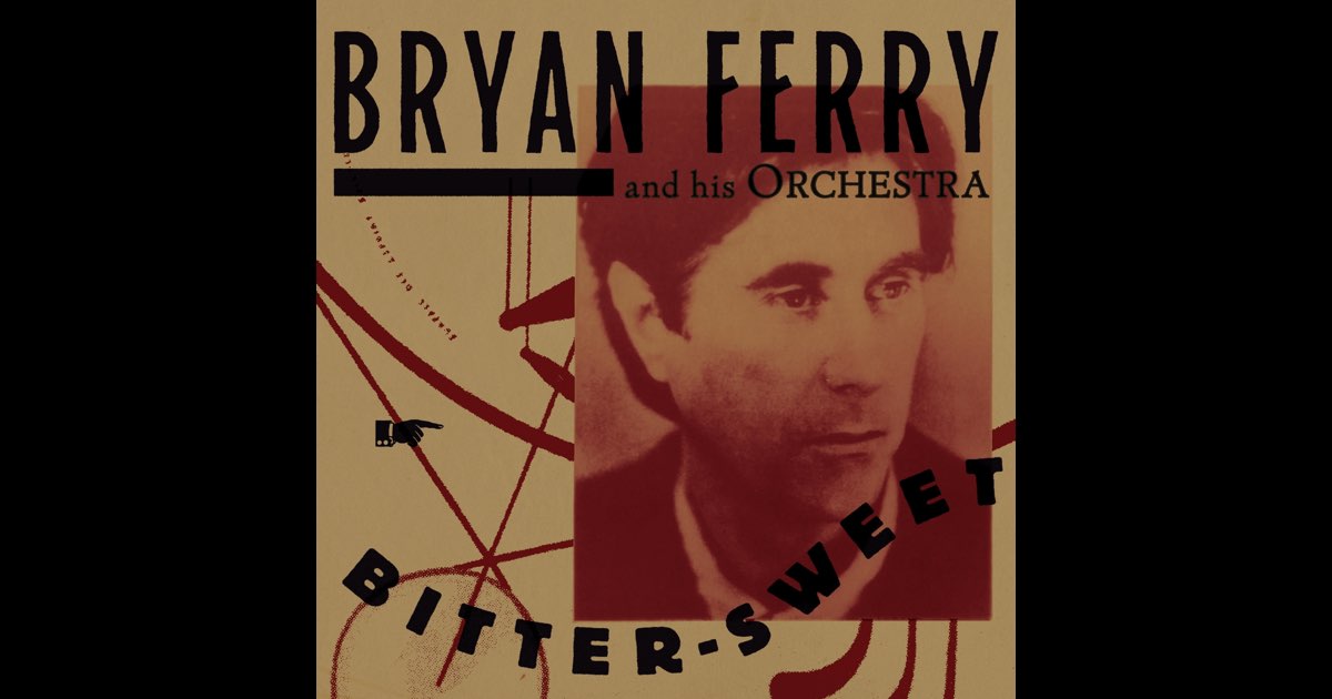 Bitter-Sweet - Album by Bryan Ferry - Apple Music