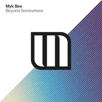 Beyond Somewhere - Single by Myk Bee album reviews, ratings, credits