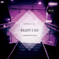 Ready 2 Go - Single - DJ Aristocrat & Paula P'Cay