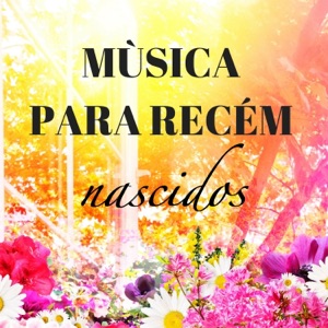 Músicas para Recém-nascidos - Canções de Ninar, Dormir Durante a Noite e Relaxarse
