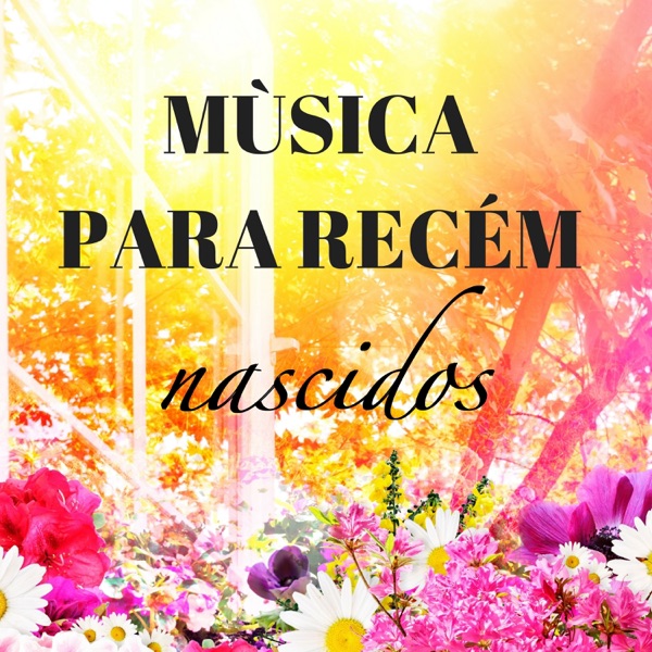 Músicas para Recém-nascidos - Canções de Ninar, Dormir Durante a Noite e Relaxarse