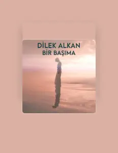 Dilek Alkanを聴いたり、ミュージックビデオを鑑賞したり、経歴やツアー日程などを確認したりしましょう！