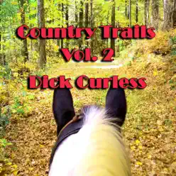 Country Trails, Vol. 2 - Dick Curless