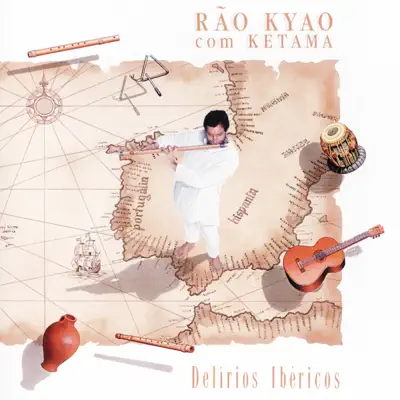 Delírios Ibéricos - Rão Kyao Com Ketama - Ketama Delírios Ibéricos - Rão Kyao Com Ketama - Ketama