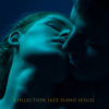 Collection jazz piano sexuel: Le meilleur fond instrumental lisse, Jazz sexy pour les amoureux, Soirée sensuelle et romantique aux sons apaisants du piano - Jazz Mariage Académie