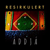 Resirkulert - Áddjá