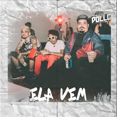 Ela Vem - Single - Pollo