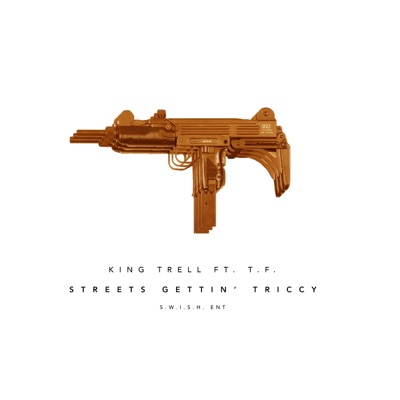Streets Gettin' Triccy (feat. T.F) - Single