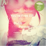 Dubb Parade - You’re Free