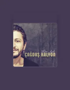 Listen to Çağdaş Kalyon, watch music videos, read bio, see tour dates & more!