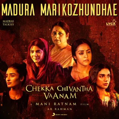 Madura Marikozhundhae (From "Chekka Chivantha Vaanam") - Single - A. R. Rahman Madura Marikozhundhae (From "Chekka Chivantha Vaanam") - Single - A. R. Rahman