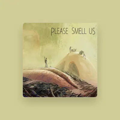 Listen to Please Smell Us, watch music videos, read bio, see tour dates & more!