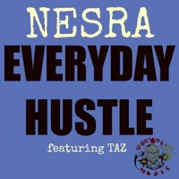 Everyday Hustle (feat. TAZ) - Single - Nesra