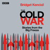 Cold War: Series 1 and 2 - Bridget Kendall