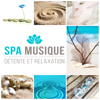 Spa musique - Détente et relaxation pour votre bien-être, Musique zen antti-stress, Musicothérapie, Esprit libre et sérénité totale - Spa Musique Collection