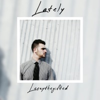 Lately - Single - Leezythegifted