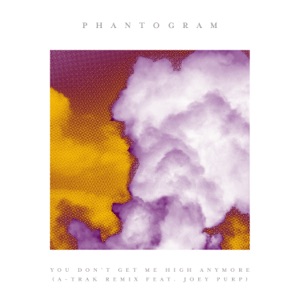 You Don’t Get Me High Anymore (feat. Joey Purp) [A-Trak Remix]