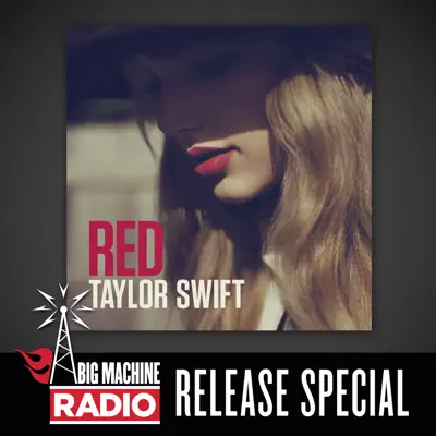 Red (Big Machine Radio Release Special) - Taylor Swift