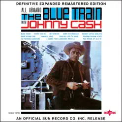 All Aboard the Blue Train (Definitive Expanded Remastered Edition) - Johnny Cash