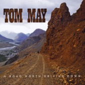 Tom May - A Road Worth Driving Down