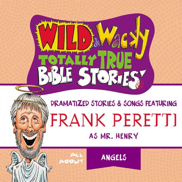 Wild and   Wacky Totally True Bible Stories - All About Angels cover