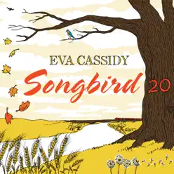 Songbird 20 - Eva Cassidy