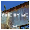 Fine by Me (feat. Snow) - Single