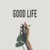 Good Life - Of Good Nature