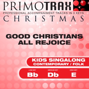 Good Christians All Rejoice (Contemporary / Folk) [Kids Christmas Primotrax] [Performance Tracks] - EP