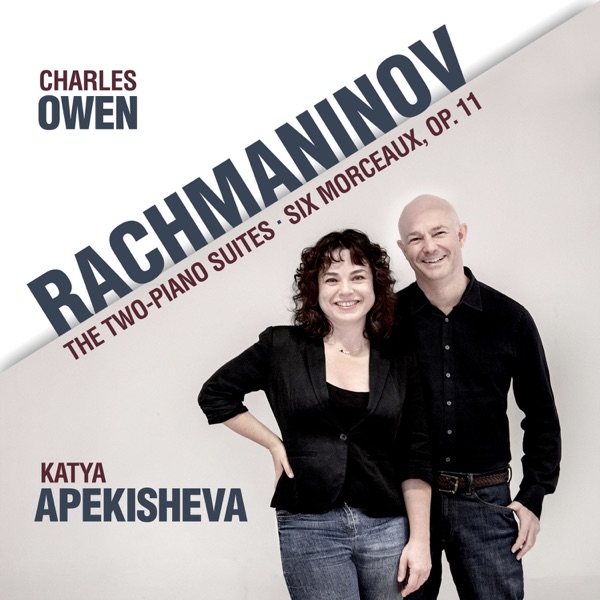 Rachmaninov: Two-Piano Suites & Six Morceaux, Op. 11