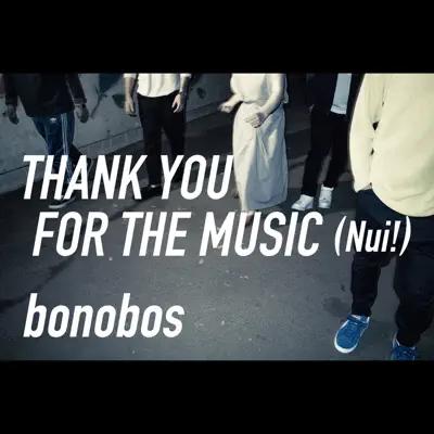 Thank You For the Music (Nui!) - Single - Bonobos