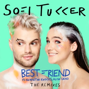 Best Friend (feat. NERVO, The Knocks & Alisa Ueno) [Sofi Tukker Carnaval Remix]