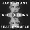 Reflections (feat. Example) [Radio Edit] - Single