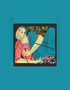 聆聽 Mac Blake、觀看音樂影片、閱讀小傳、查看巡演日期等！