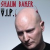 Shaun Baker - V.I.P.