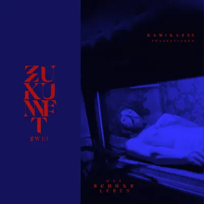 Zukunft 2 - Zweiter Teil: Das schöne Leben - Kamikazes Zukunft 2 - Zweiter Teil: Das schöne Leben - Kamikazes