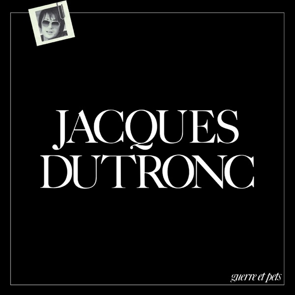 Guerre et pets - Jacques Dutronc